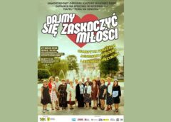 „Dajmy się zaskoczyć miłości” teatru „Pora na seniora”
